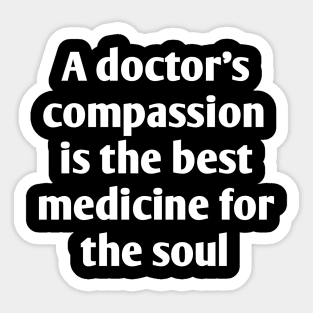 Funny emotional doctor qoute Sticker